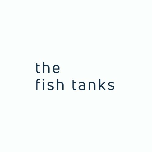 The Fish Tanks